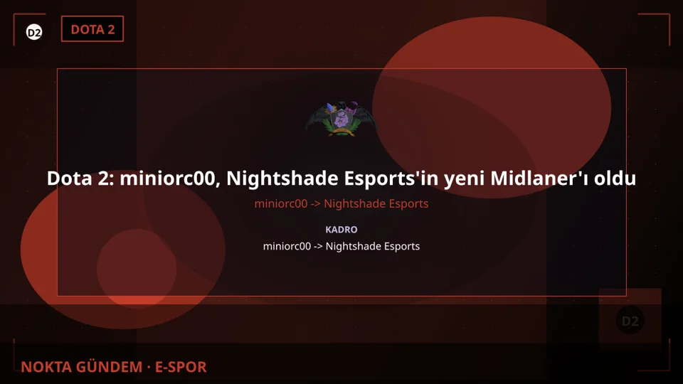 Dota 2: miniorc00, Nightshade Esports'in yeni Midlaner'ı oldu