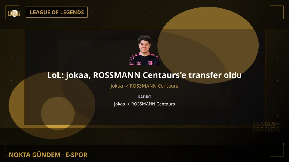 LoL: jokaa, ROSSMANN Centaurs'e transfer oldu