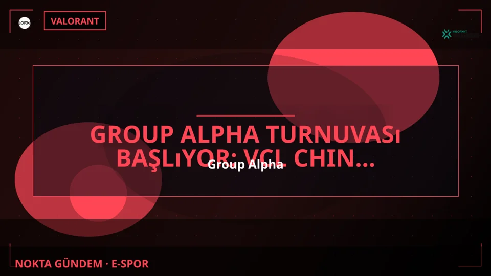 Group Alpha Turnuvası Başlıyor: VCL China Stage 2 2026 Sahne Alıyor