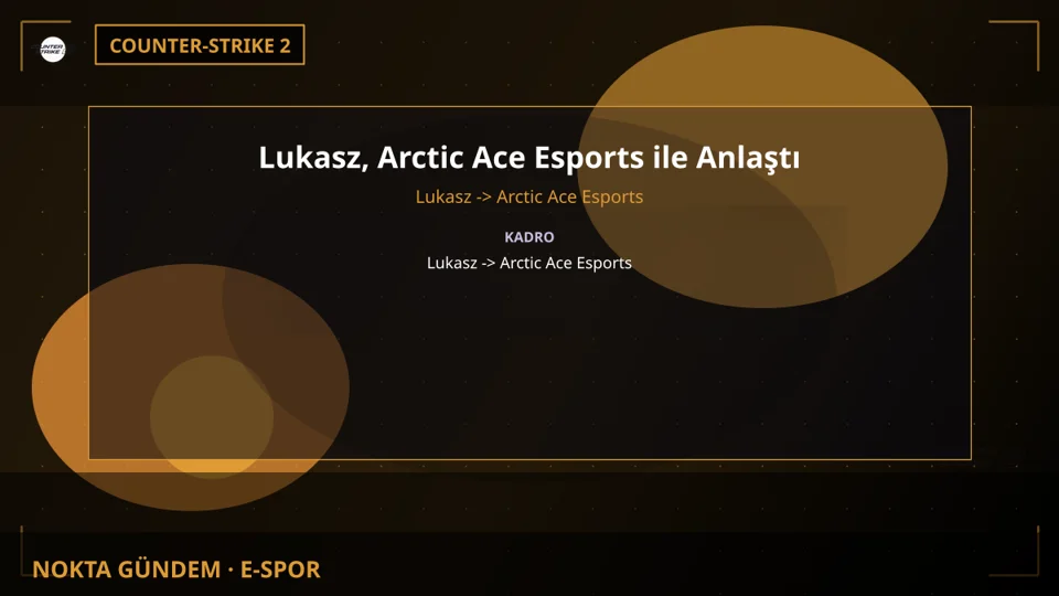 Lukasz, Arctic Ace Esports ile Anlaştı