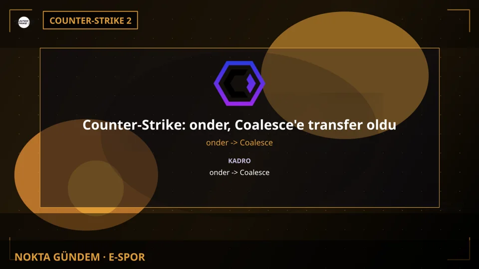 Counter-Strike: onder, Coalesce'e transfer oldu
