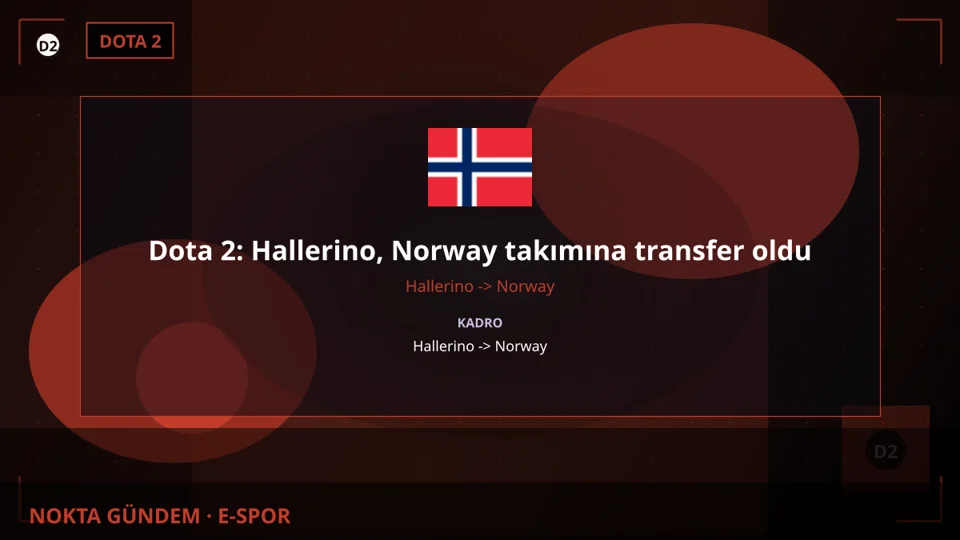 Dota 2: Hallerino, Norway takımına transfer oldu