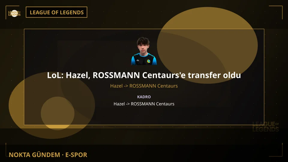 LoL: Hazel, ROSSMANN Centaurs'e transfer oldu