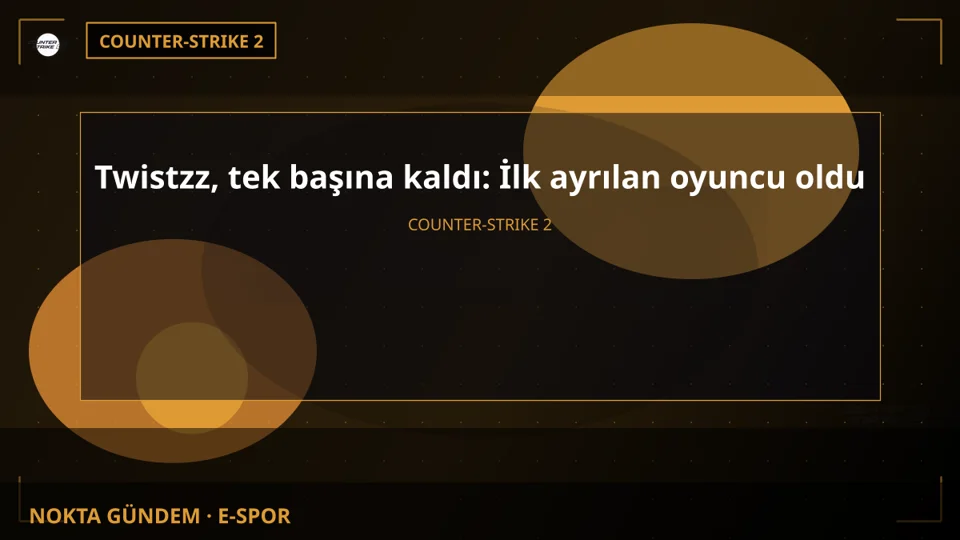 Twistzz, tek başına kaldı: İlk ayrılan oyuncu oldu