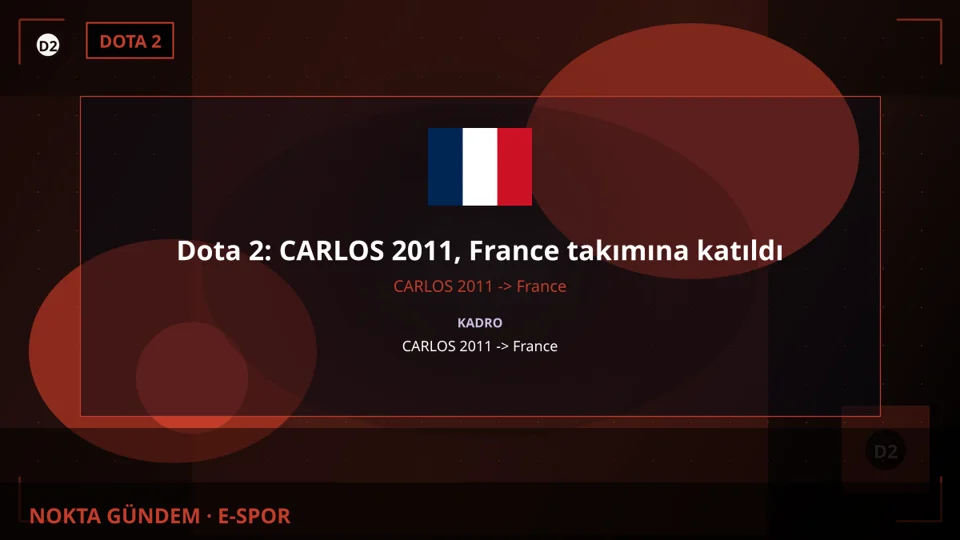 Dota 2: CARLOS 2011, France takımına katıldı