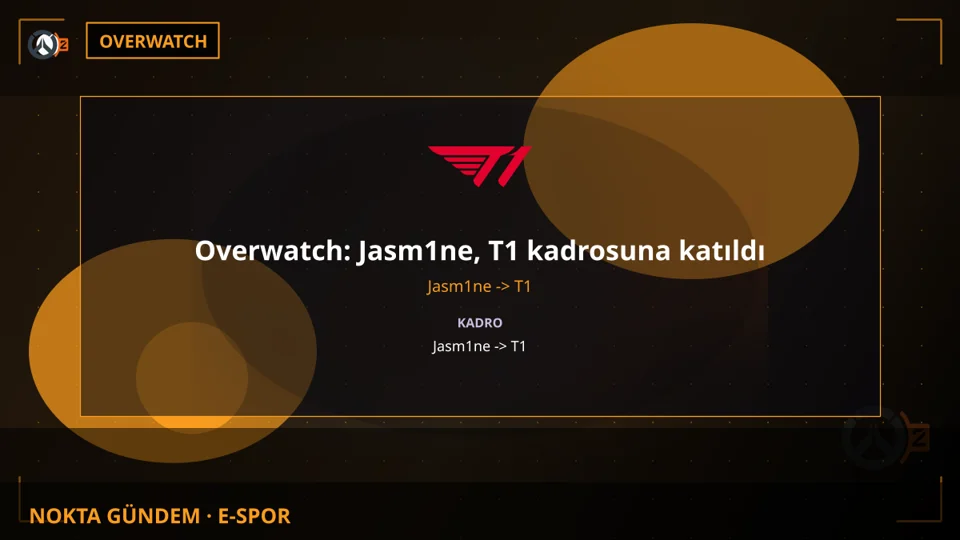 Overwatch: Jasm1ne, T1 kadrosuna katıldı