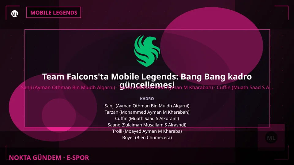 Team Falcons'ta Mobile Legends: Bang Bang kadro güncellemesi
