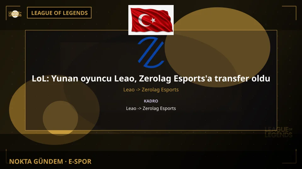 LoL: Yunan oyuncu Leao, Zerolag Esports'a transfer oldu