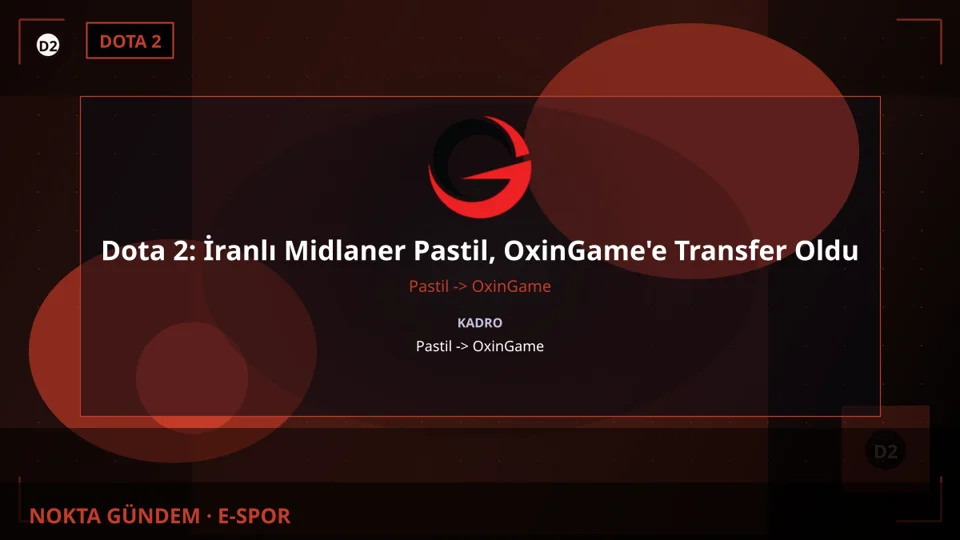 Dota 2: İranlı Midlaner Pastil, OxinGame'e Transfer Oldu