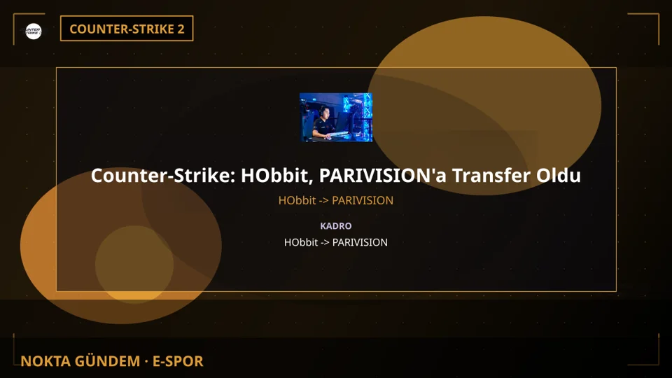 Counter-Strike: HObbit, PARIVISION'a Transfer Oldu