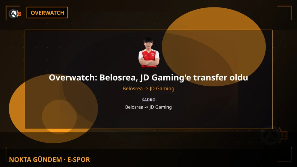 Overwatch: Belosrea, JD Gaming'e transfer oldu