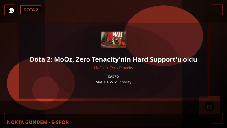 Dota 2: MoOz, Zero Tenacity'nin Hard Support'u oldu