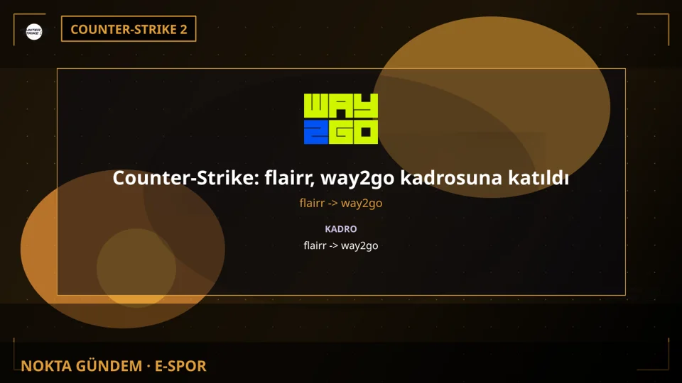 Counter-Strike: flairr, way2go kadrosuna katıldı