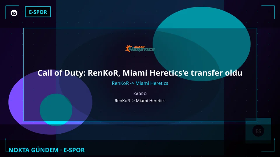 Call of Duty: RenKoR, Miami Heretics'e transfer oldu