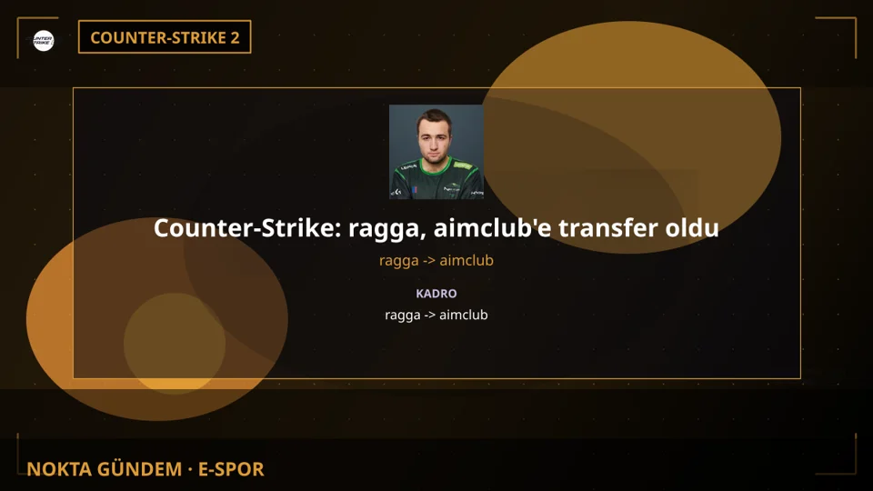 Counter-Strike: ragga, aimclub'e transfer oldu