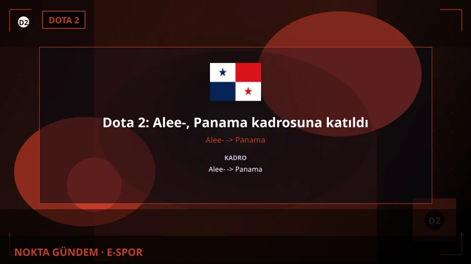 Dota 2: Alee-, Panama kadrosuna katıldı
