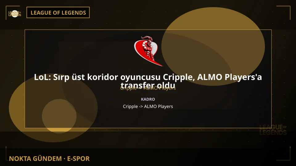 LoL: Sırp üst koridor oyuncusu Cripple, ALMO Players'a transfer oldu