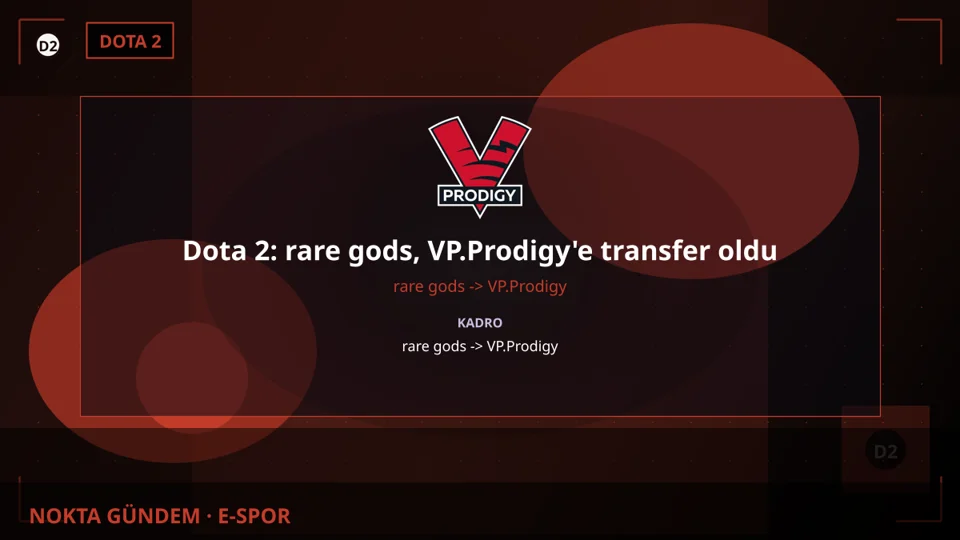 Dota 2: rare gods, VP.Prodigy'e transfer oldu
