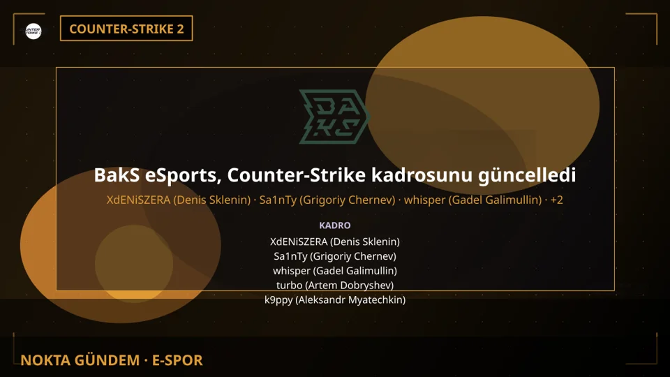 BakS eSports, Counter-Strike kadrosunu güncelledi
