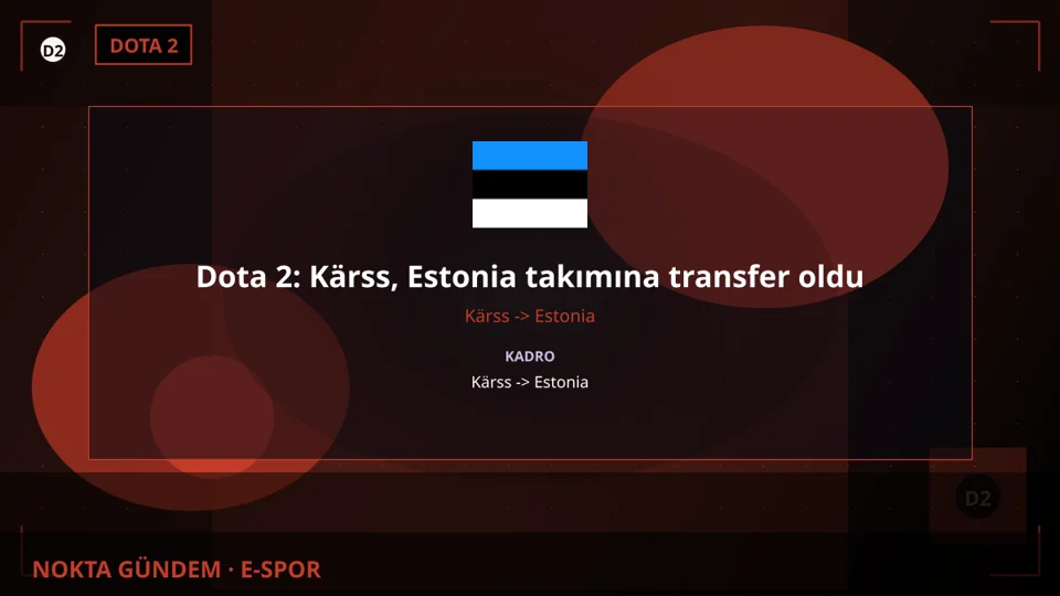 Dota 2: Kärss, Estonia takımına transfer oldu