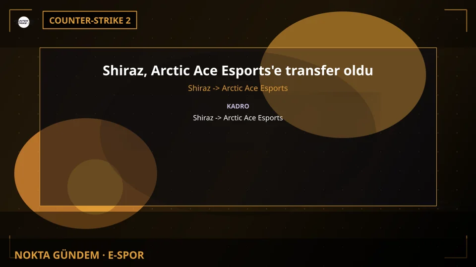 Shiraz, Arctic Ace Esports'e transfer oldu