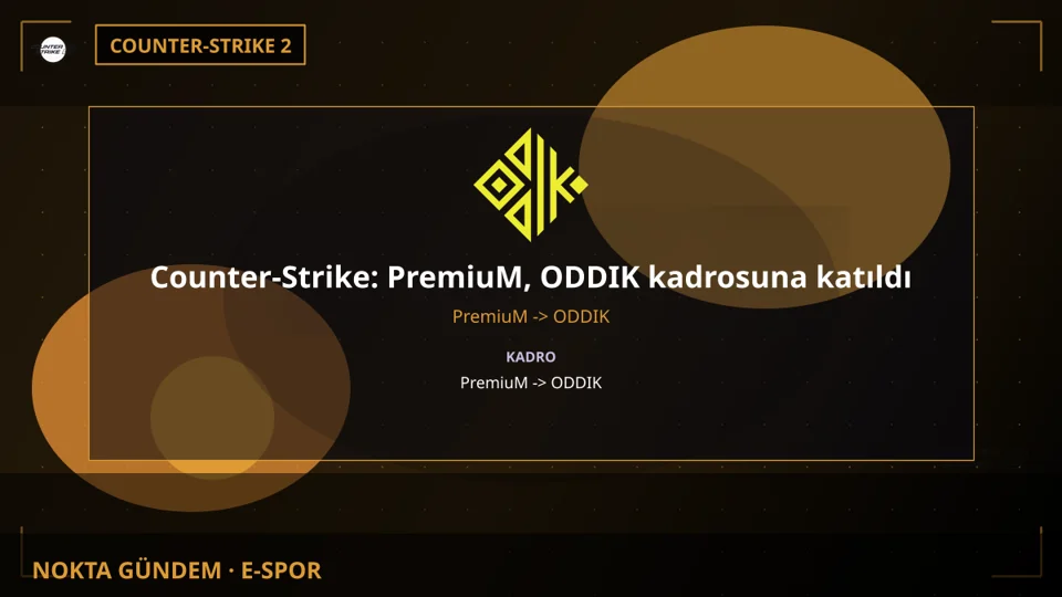 Counter-Strike: PremiuM, ODDIK kadrosuna katıldı