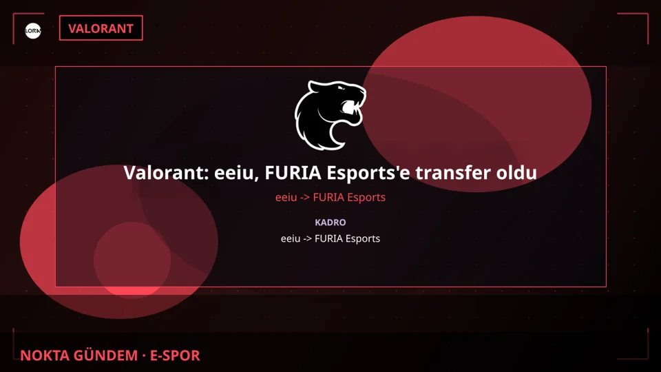 Valorant: eeiu, FURIA Esports'e transfer oldu