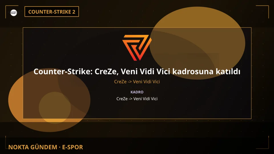 Counter-Strike: CreZe, Veni Vidi Vici kadrosuna katıldı