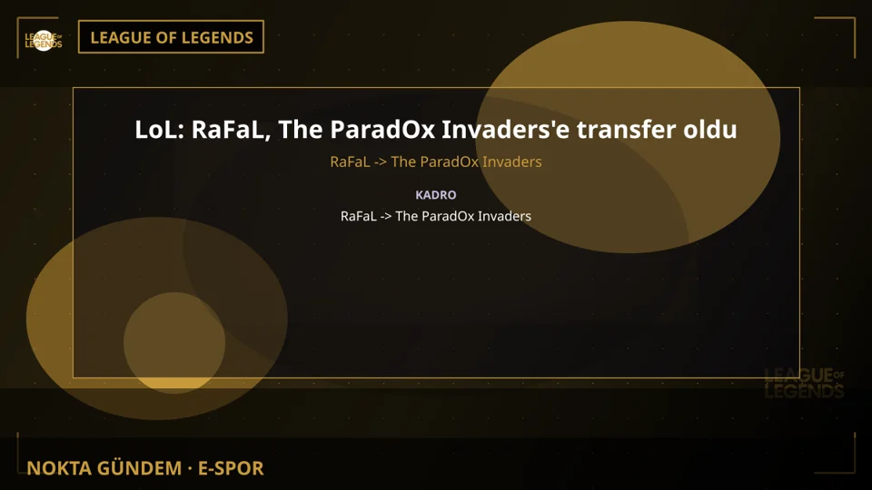 LoL: RaFaL, The ParadOx Invaders'e transfer oldu