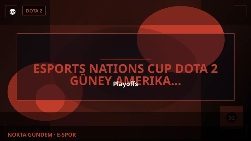 Esports Nations Cup Dota 2 Güney Amerika Elemeleri Başlıyor
