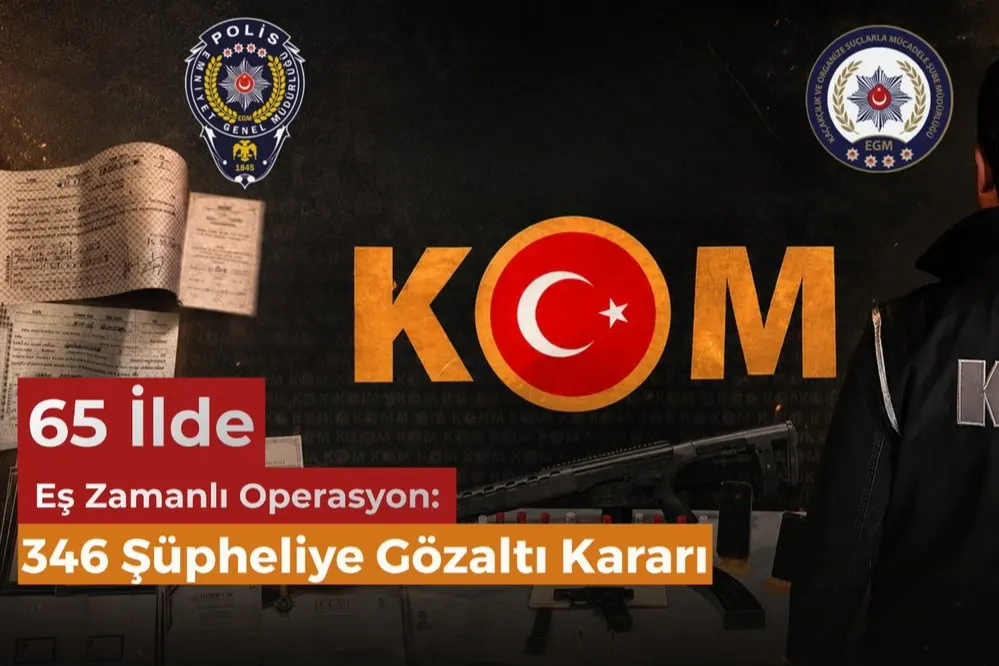 65 İlde Mali Suçlara Yönelik Eş Zamanlı Operasyon: 346 Kişi Hakkında Gözaltı Kararı